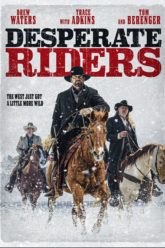 cuoc-giai-cuu-dam-mau-desperate-riders