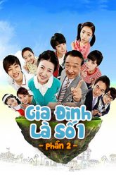 Gia-Dinh-La-So-1-Phan-2-Vietsub-Thuyet-Minh-01
