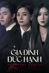 gia-dinh-duc-hanh-vietsub-thuyet-minh