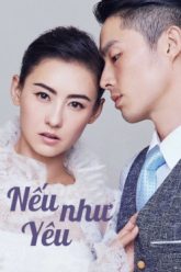 neu-nhu-yeu-vietsub-thuyet-minh