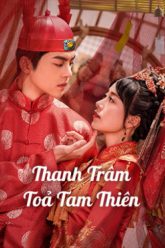 thanh-tram-toa-tam-thien-vietsub-thuyet-minh
