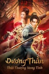 duong-than-thai-thuong-vong-tinh-vietsub-thuyet-minh