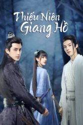 thieu-nien-giang-ho-vietsub-thuyet-minh