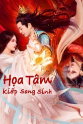 hoa-tam-song-sinh-kiep-vietsub-thuyet-minh