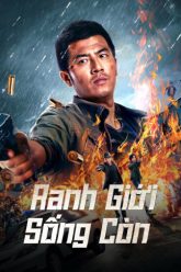 ranh-gioi-song-con-vietsub-thuyet-minh