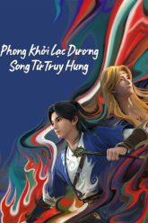 phong-khoi-lac-duong-song-tu-truy-hung-vietsub-thuyet-minh