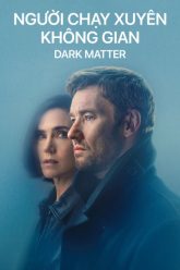 nguoi-chay-xuyen-khong-gian-vietsub-thuyet-minh