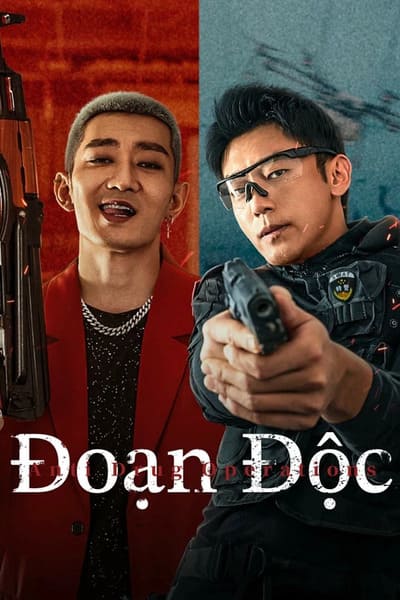 Đoạn Độc - Anti Drug Operations 2025 Đoạn Độc - Anti Drug Operations 2025