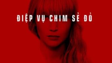 Điệp Vụ Chim Sẻ Đỏ | Red Sparrow 2018