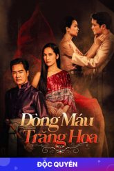 dong-mau-trang-hoa-vietsub-thuyet-minh
