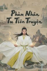 pham-nhan-tu-tien-truyen-vietsub-thuyet-minh