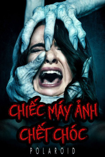 chiec-may-anh-chet-choc-vietsub-thuyet-minh Chiếc Máy Ảnh Chết Chóc | Polaroid 2019
