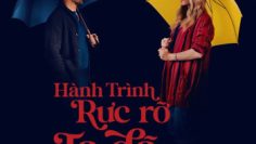 hanh-trinh-ruc-ro-ta-da-yeu-vietsub-thuyet-minh